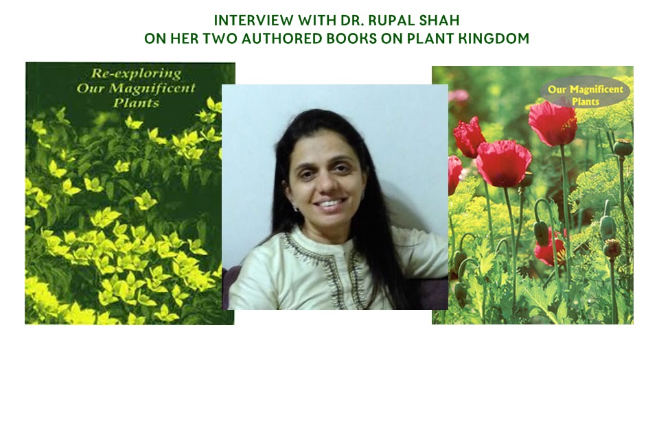 INTERVIEW WITH DR. RUPAL SHAH (MD, FHPC – HOMOEOPATHY) ON HER TWO AUTHORED BOOKS ON PLANT KINGDOM